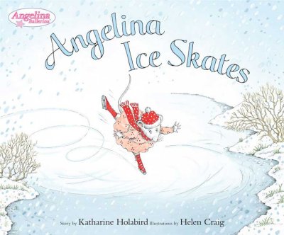 Angelina ice skates / illustrations by Helen Craig ; story by Katharine Holabird.