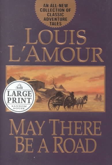 May there be a road / Louis L'Amour.