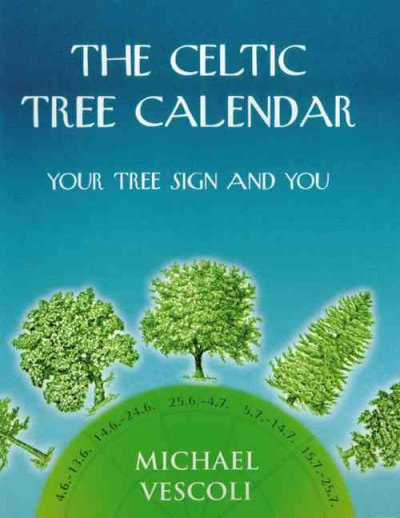 The Celtic tree calendar : your tree sign and you / Michael Vescoli ; translated from the German by Rosemary Dear ; illustrated by Jean-Claude Senee.