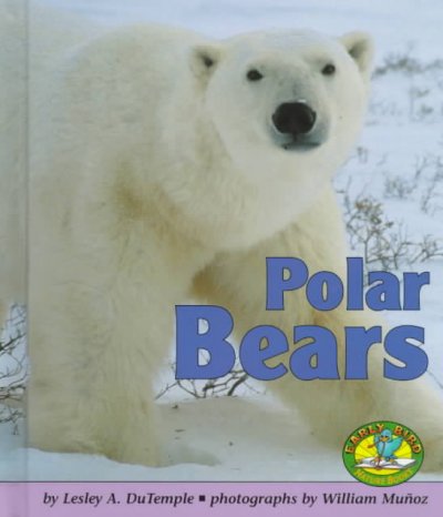 Polar bears / by Lesley A. DuTemple ; photographs by William Munoz.