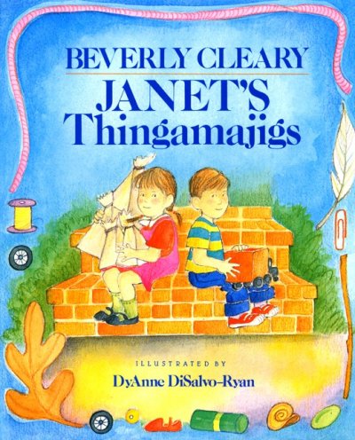 Janet's thingamajigs / Beverly Cleary ; illustrated by DyAnne DiSalvo-Ryan.