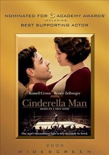 Cinderella man [videorecording] / Universal Pictures ; Miramax Films ; Imagine Entertainment present a Brian Grazer production in associaton with Parkway Productions ; produced by Brian Grazer, Ron Howard, Penny Marshall ; story by Cliff Hollingsworth ; screenplay by Cliff Hollingsworth and Akiva Goldsman ; directed by Ron Howard.