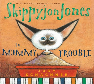 Skippyjon Jones in mummy trouble / Judy Schachner.