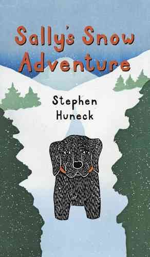 Sally's snow adventure / written and illustrated by Stephen Huneck.