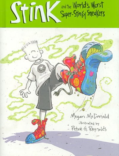 Stink and the world's worst super-stinky sneakers / Megan McDonald ; illustrated by Peter H. Reynolds.
