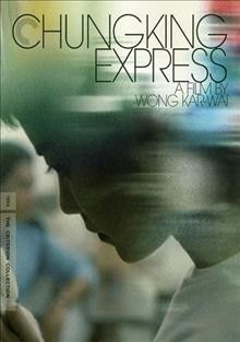 Chungking express [videorecording] / a Miramax/Rolling Thunder release ; Jet Tone Production Co. Ltd. ; written and directed by Wong Kar Wai.