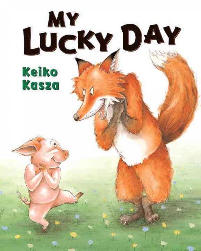 My lucky day / Keiko Kasza.
