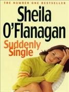 Suddenly single / Sheila O'Flanagan.