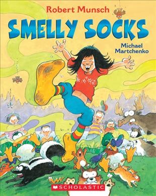 Smelly socks / by Robert Munsch ; illustrated by Michael Martchenko.