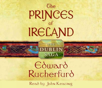 The princes of Ireland [sound recording] / Edward Rutherfurd.