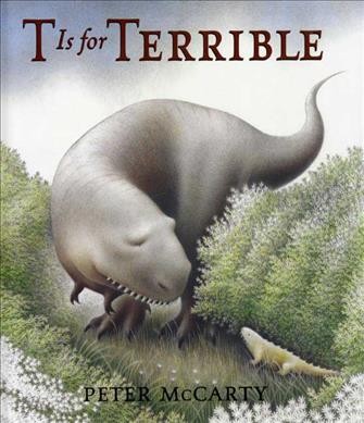 T is for terrible / Peter McCarty.