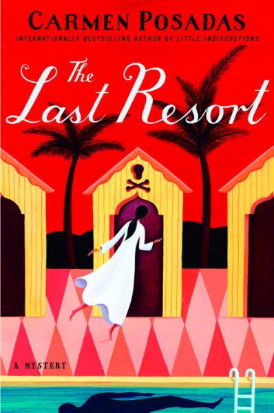 The last resort : a mystery / Carmen Posadas ; translated by Kristina Cordero.
