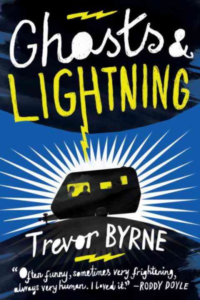 Ghosts and lightning / Trevor Byrne.