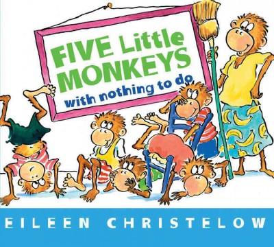 Five little monkeys with nothing to do / by Eileen Christelow.