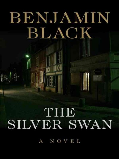 The silver swan / Benjamin Black.