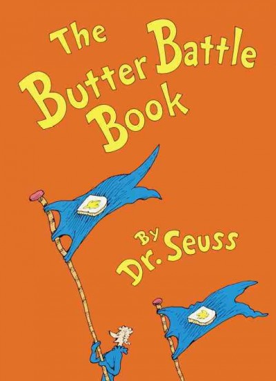 The butter battle book / by Dr. Seuss.