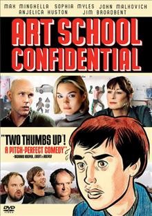 Art school confidential [videorecording] / United Artists and Sony Pictures Classics present a Mr. Mudd production ; produced by Lianne Halfon, John Malkovich, Russell Smith ; screenplay by Daniel Clowes ; directed by Terry Zwigoff.