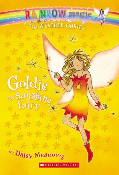 Goldie the sunshine fairy / by Daisy Meadows ; illustrated by Georgie Ripper.