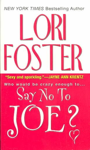 Say no to Joe? / Lori Foster.