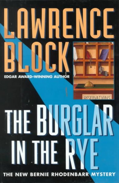 The burglar in the rye : a Bernie Rhodenbarr mystery / Lawrence Block.