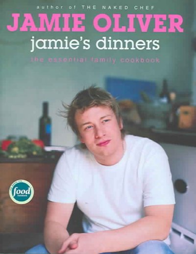 Jamie's dinners / Jamie Oliver ; with photographs by David Loftus and Chris Terry and illustrations by Marion Deuchars.