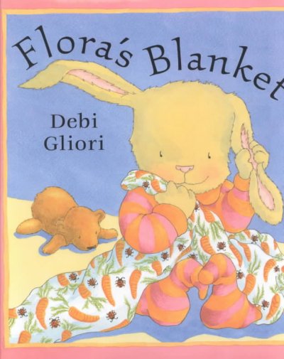 Flora's blanket / Debi Gliori.