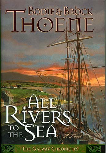 All rivers to the sea : a novel / Bodie & Brock Thoene.