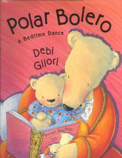 Polar Bolero : a bedtime dance / Debi Gliori.