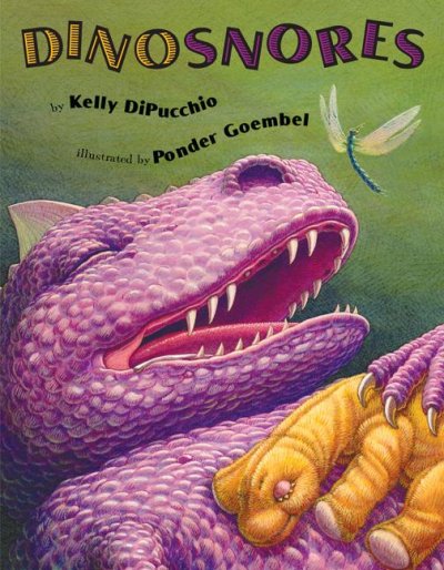 Dinosnores / by Kelly DiPucchio ; illustrated by Ponder Goembel.