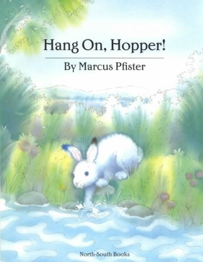 Hang on, Hopper! / by Marcus Pfister ; translated by Rosemary Lanning.