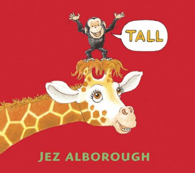 Tall / Jez Alborough.