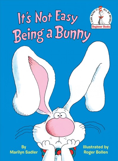 It's not easy being a bunny / by Marilyn Sadler ; illustrated by Roger Bollen.