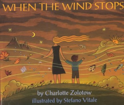 When the wind stops / by Charlotte Zolotow ; illustrated by Stefano Vitale.
