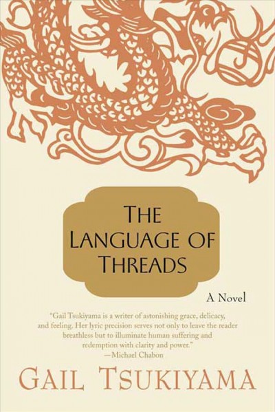 The language of threads / / Gail Tsukiyama.
