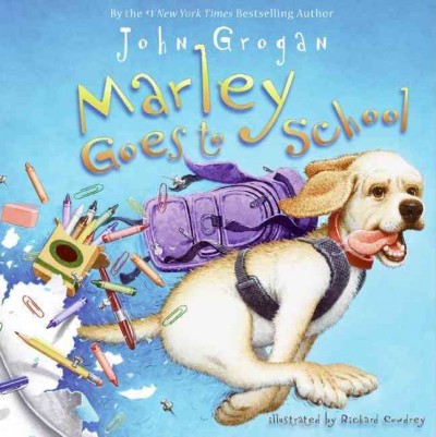 Marley goes to school / John Grogan ; illustrated by Richard Cowdrey.