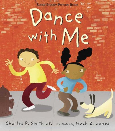 Dance with me / Charles R. Smith Jr. ; illustrated by Noah Z. Jones.
