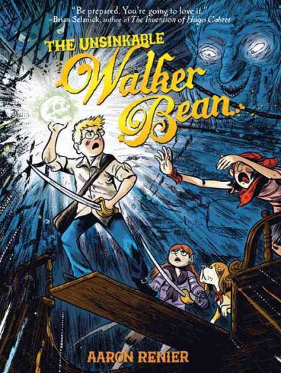 The unsinkable Walker Bean / written and illustrated by Aaron Renier ; colored by Alec Longstreth.