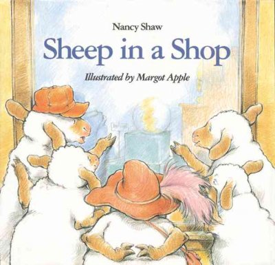 Sheep in a shop / Nancy Shaw ; illustrated by Margot Apple.