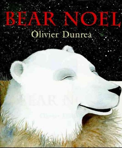 Bear Noel / Olivier Dunrea.
