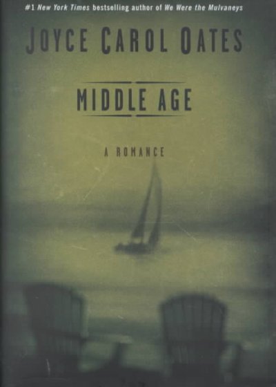 Middle age : a romance / Joyce Carol Oates.
