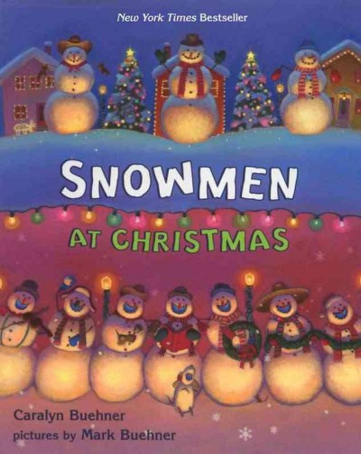 Snowmen at Christmas / Caralyn Buehner ; pictures by Mark Buehner.