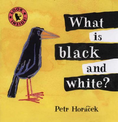 What is black and white? / Petr Horacek.
