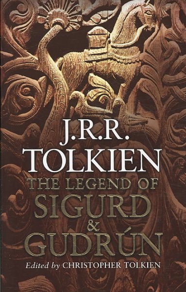 The legend of Sigurd and Gudrún / by J.R.R. Tolkien ; edited by Christopher Tolkien ; [illustrations  by Bill Sanderson].