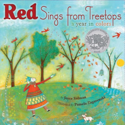 Red sings from treetops : a year in colors / by Joyce Sidman ; illustrated by Pamela Zagarenski.