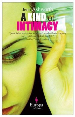 A kind of intimacy / Jenn Ashworth.