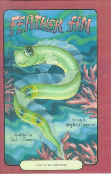 Feather Fin / written by Stephen Cosgrove ; illustrated by Robin James.