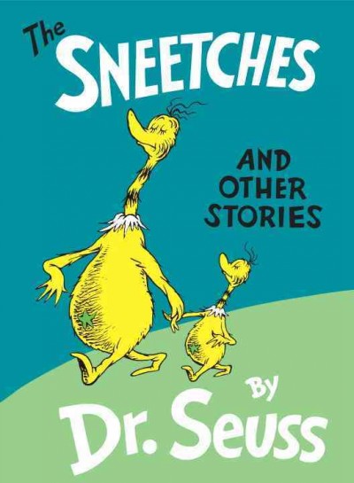 The sneetches and other stories / written and illustrated by Dr. Seuss.