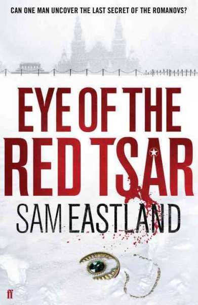 Eye of the Red Tsar / Sam Eastland.