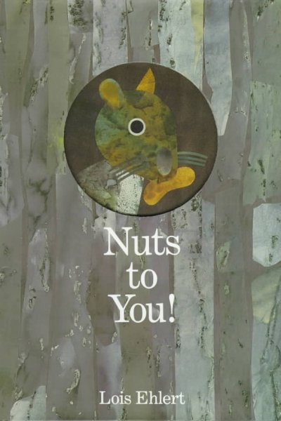 Nuts to you! / Lois Ehlert.
