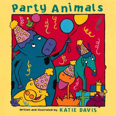 Party animals / written and illustrated by Katie Davis.